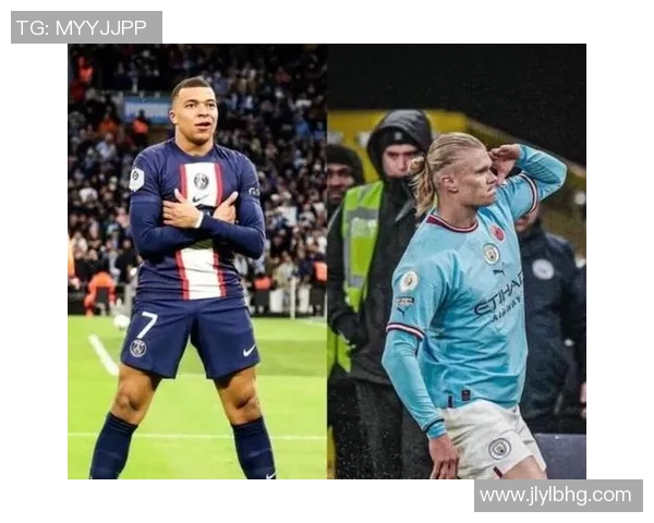 足球巨星风采：梅西C罗哈兰德贝尔姆巴佩等顶级球员的精彩瞬间与传奇故事